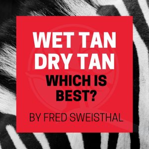 Wet Tan, Dry Tan: Which Is Best? | by Fred Sweisthal