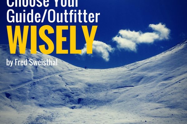 Choose Your Guide/Outfitter Wisely | by Fred Sweisthal