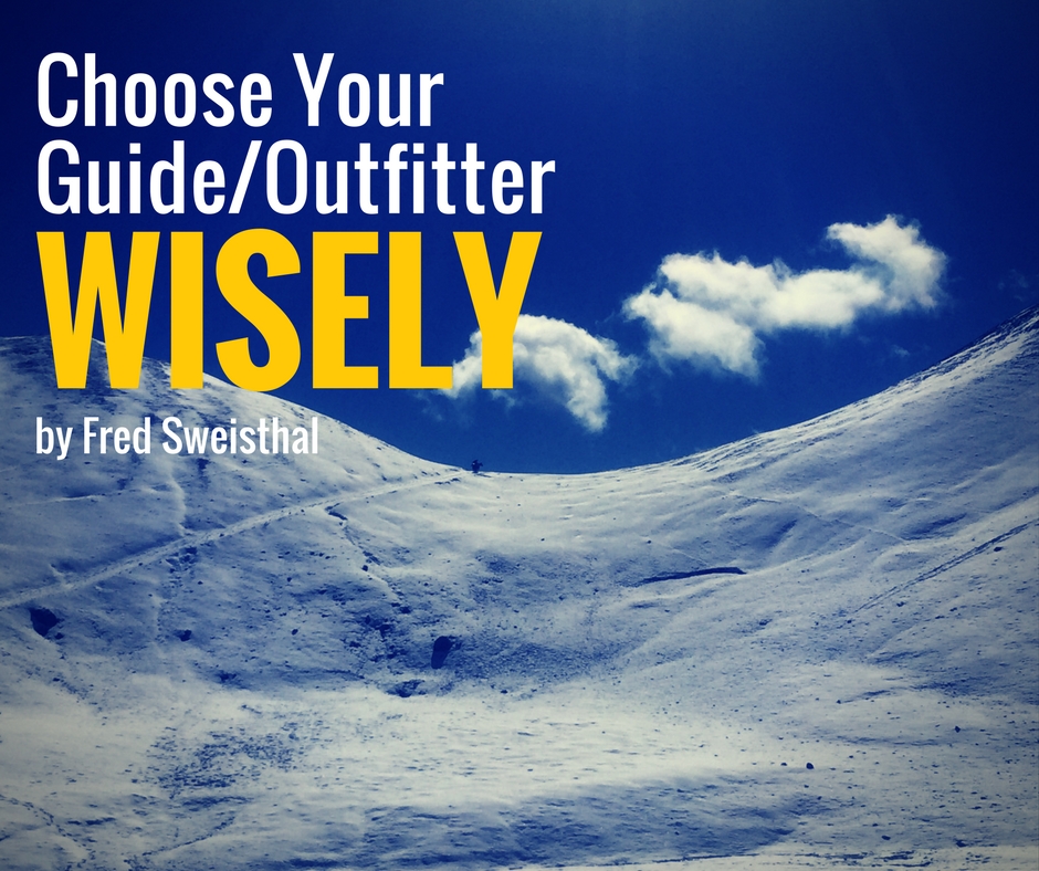 Choose Your Guide/Outfitter Wisely | by Fred Sweisthal